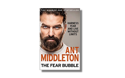 The Fear Bubble – Ant Middleton – Book Review
