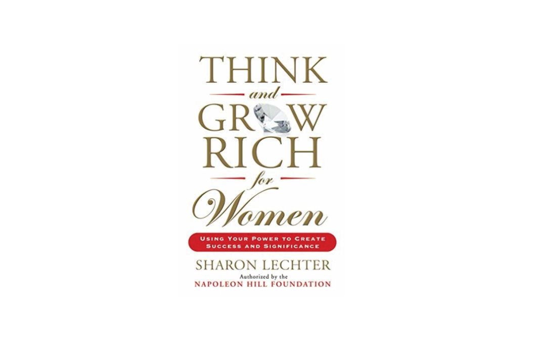 Think and Grow Rich for Women – Sharon Lechter – Book Review
