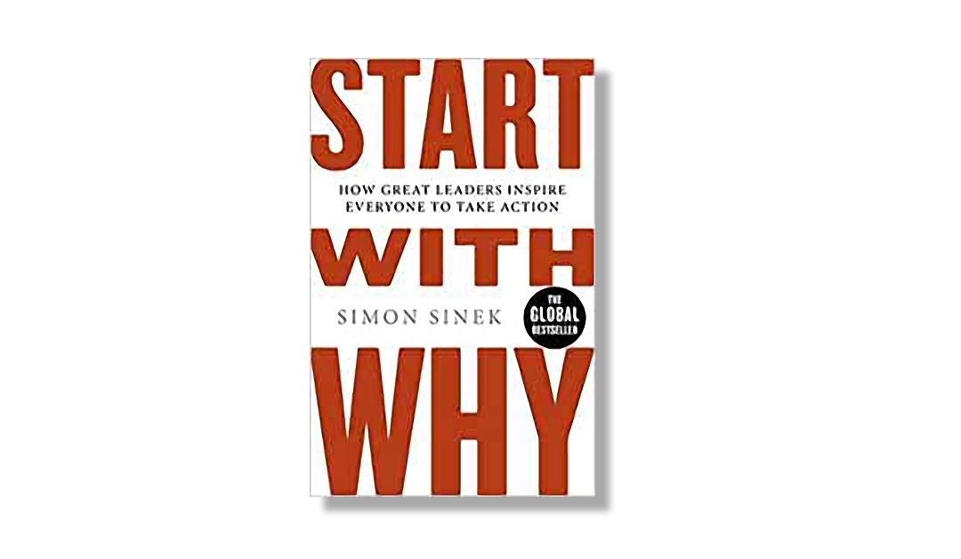 Start with Why – Simon Sinek – Book Review