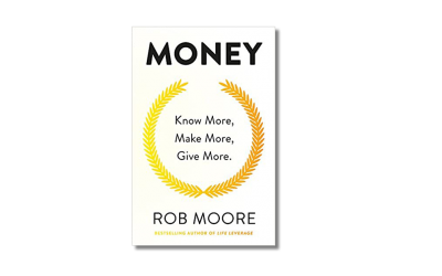 Money: Know More, Make More, Give More – Rob Moore – Book Review