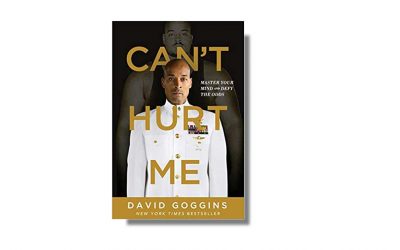 Can’t Hurt Me – Master Your Mind and Defy the Odds – David Goggins – Book Review