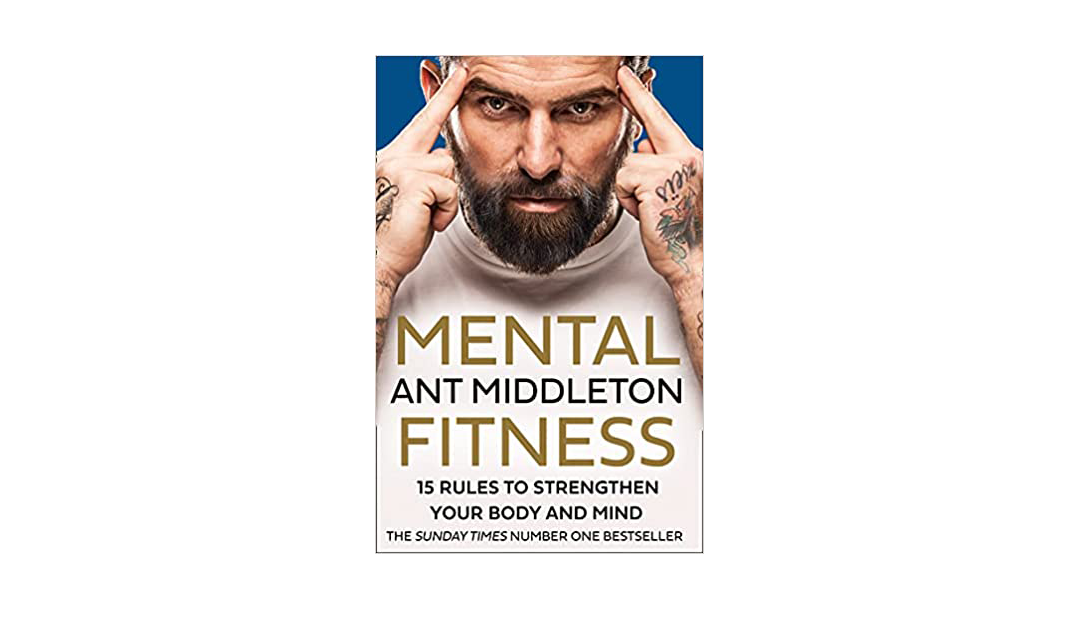Mental Fitness – Ant Middleton – Book Review