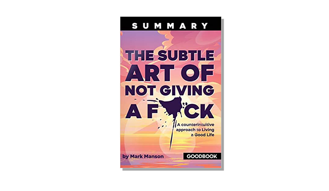 The Subtle Art of Not Giving a F*ck – Mark Manson – Book Review